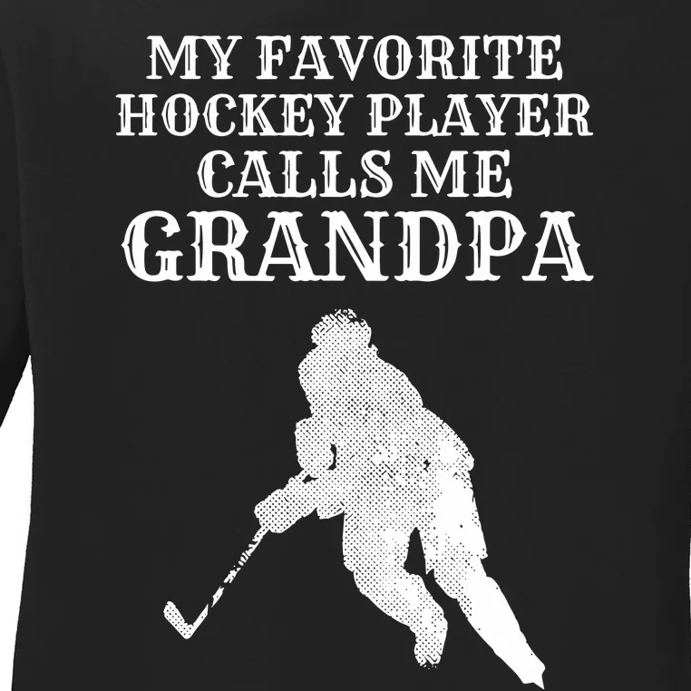 My Favorite Hockey Player Calls Me Grandpa Ladies Long Sleeve Shirt