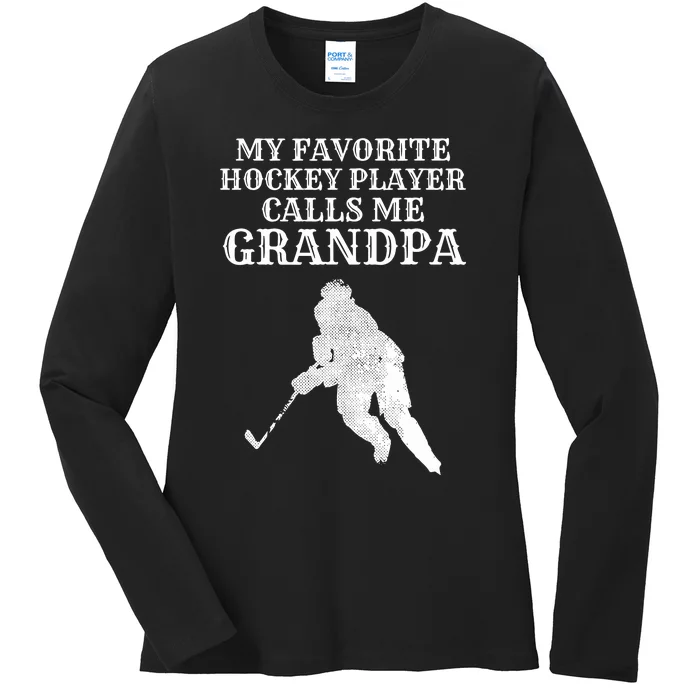 My Favorite Hockey Player Calls Me Grandpa Ladies Long Sleeve Shirt