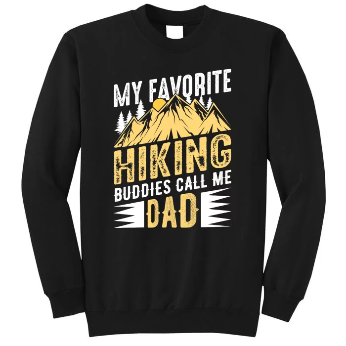 My Favorite Hiking Buddies Call Me Dad Gift Tall Sweatshirt