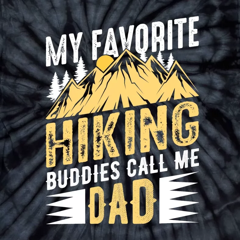 My Favorite Hiking Buddies Call Me Dad Gift Tie-Dye T-Shirt