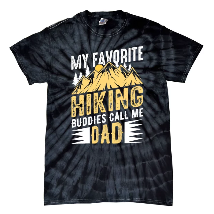 My Favorite Hiking Buddies Call Me Dad Gift Tie-Dye T-Shirt