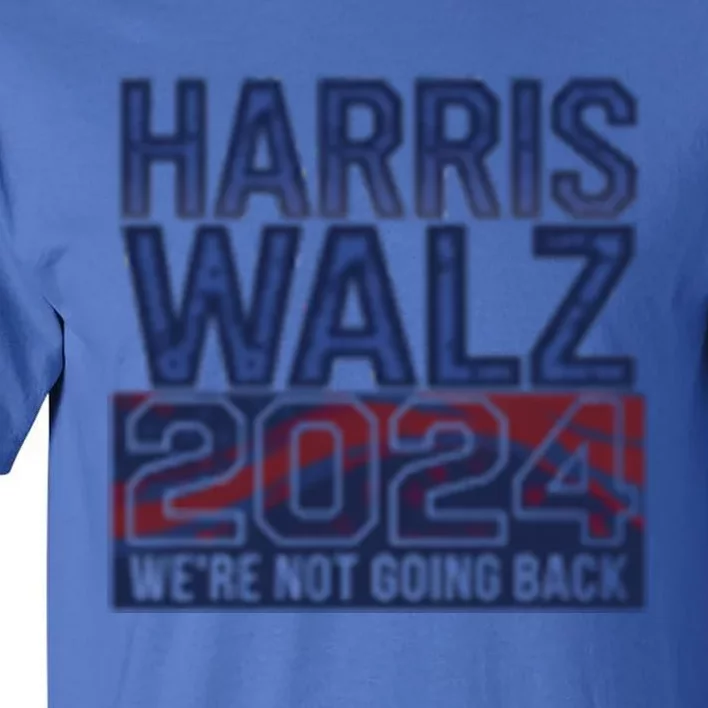 Moving Forward Harriswalz Progress Not Regress Meaningful Gift Tall T-Shirt