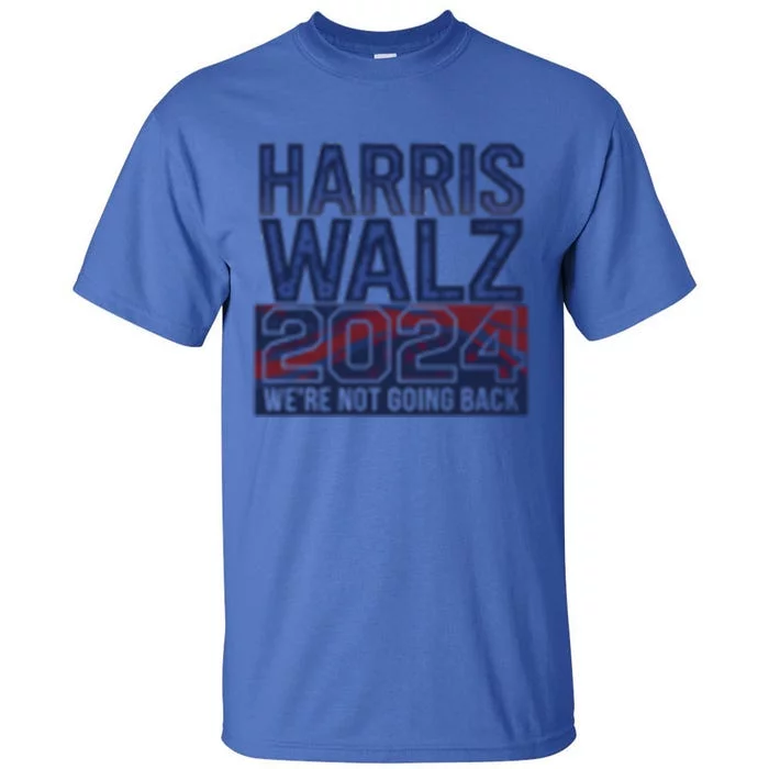 Moving Forward Harriswalz Progress Not Regress Meaningful Gift Tall T-Shirt