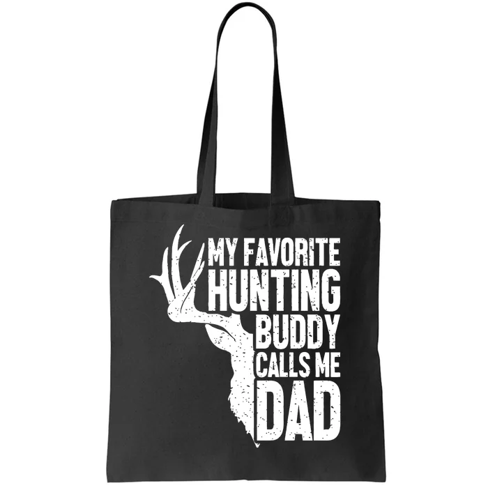 My Favorite Hunting Buddy Calls Me Dad Fathers Day Gift Tote Bag