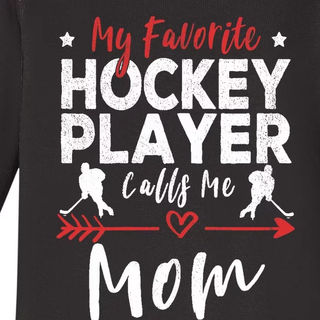 My Favorite Hockey Player Calls Me Mom Hockey Player Mom Baby Long Sleeve Bodysuit