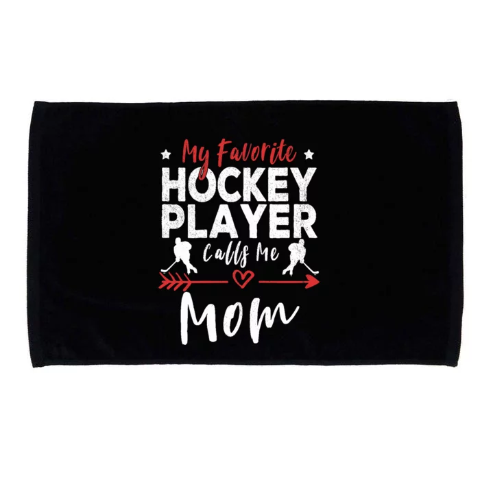 My Favorite Hockey Player Calls Me Mom Hockey Player Mom Microfiber Hand Towel