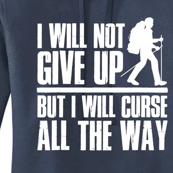 Mountains Funny Hiking I Will Not Give Up Hiker Women's Pullover Hoodie