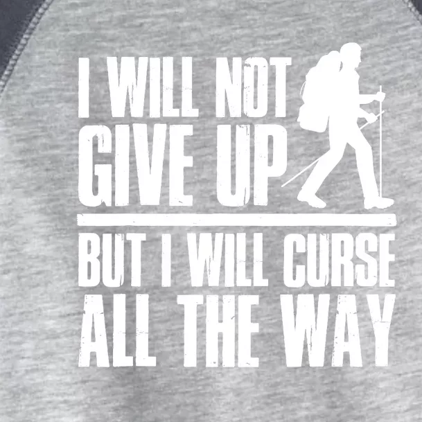 Mountains Funny Hiking I Will Not Give Up Hiker Toddler Fine Jersey T-Shirt