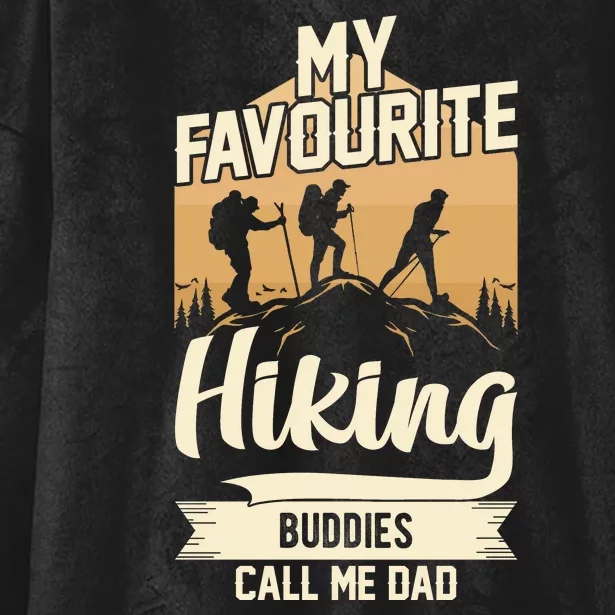 My Favorite Hiking Buddies Call Me Dad Gift Hooded Wearable Blanket