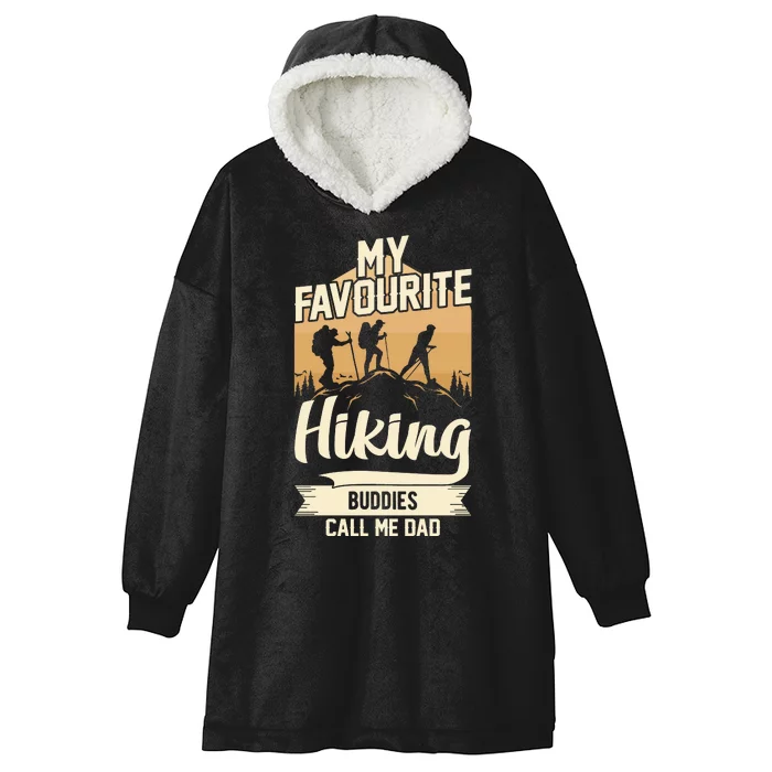 My Favorite Hiking Buddies Call Me Dad Gift Hooded Wearable Blanket