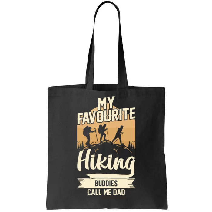 My Favorite Hiking Buddies Call Me Dad Gift Tote Bag