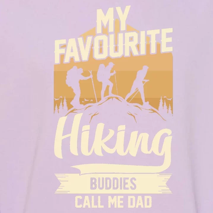 My Favorite Hiking Buddies Call Me Dad Gift Garment-Dyed Sweatshirt