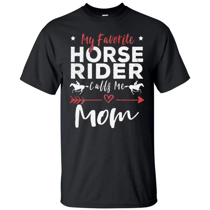 My Favorite Horse Rider Calls Me Mom Horseback Tall T-Shirt