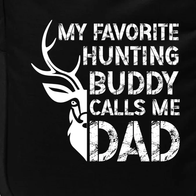 My Favorite Hunting Buddy Dad Hunting Buddies Dad And Son Gift Impact Tech Backpack