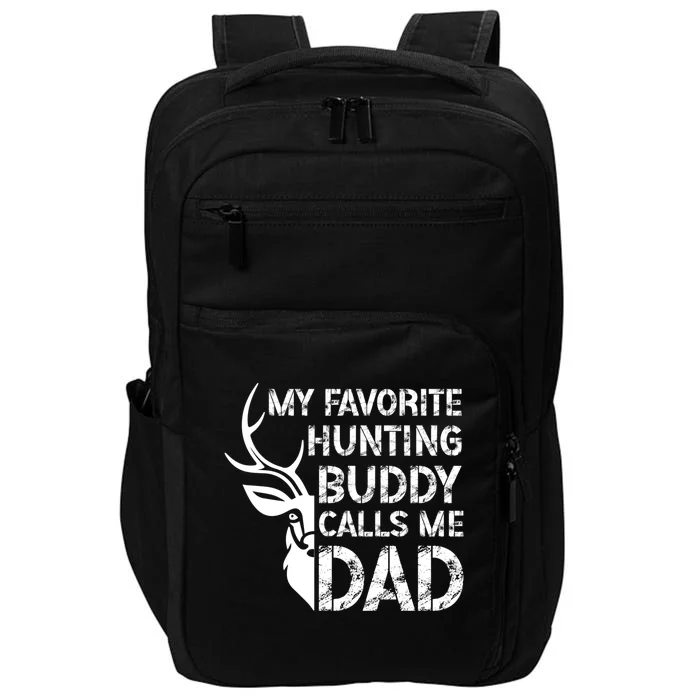 My Favorite Hunting Buddy Dad Hunting Buddies Dad And Son Gift Impact Tech Backpack