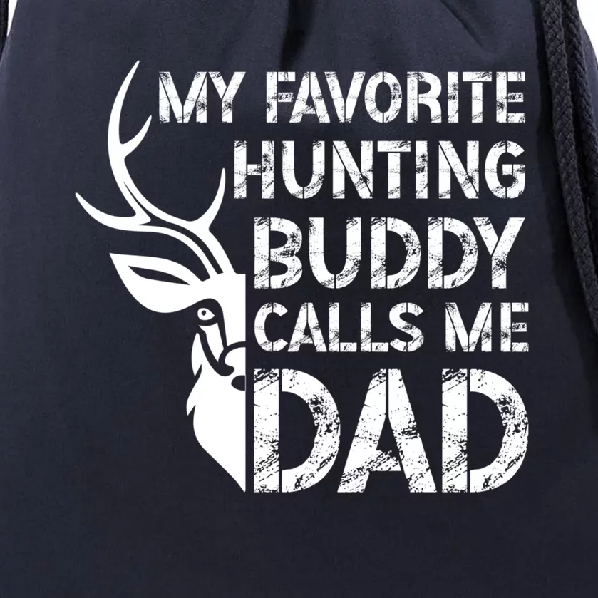 My Favorite Hunting Buddy Dad Hunting Buddies Dad And Son Gift Drawstring Bag