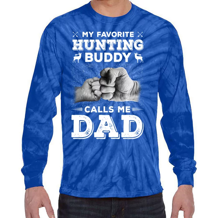 My Favourite Hunting Buddy Calls Me Dad Hunting Daddy Gift Tie-Dye Long Sleeve Shirt