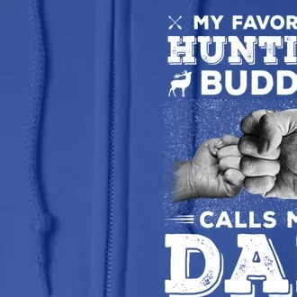 My Favourite Hunting Buddy Calls Me Dad Hunting Daddy Gift Full Zip Hoodie