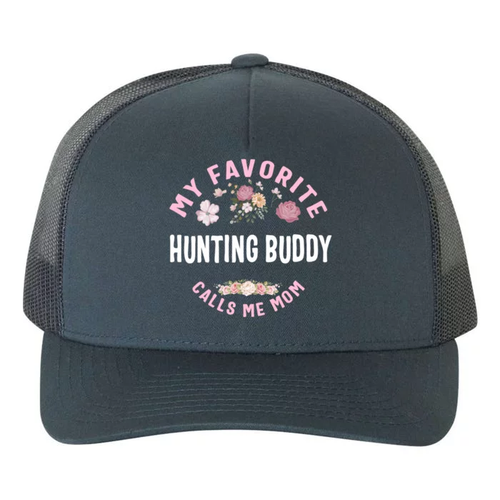 My Favorite Hunting Buddy Calls Me Mom Mother's Day Gift Yupoong Adult 5-Panel Trucker Hat