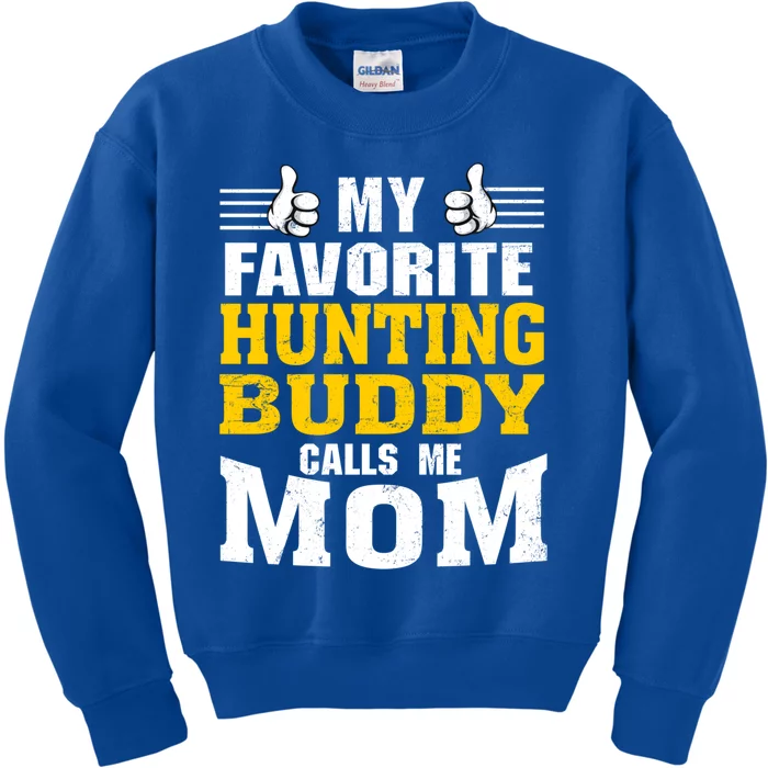 My Favorite Hunting Buddy Calls Me Mom Funny Gift Kids Sweatshirt