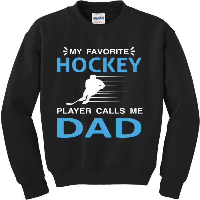 My Favorite Hockey Player Calls Me Dad Kids Sweatshirt