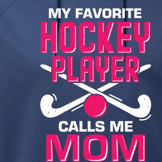 My Favorite Hockey Player Calls Me Mom Gift Performance Fleece Hoodie