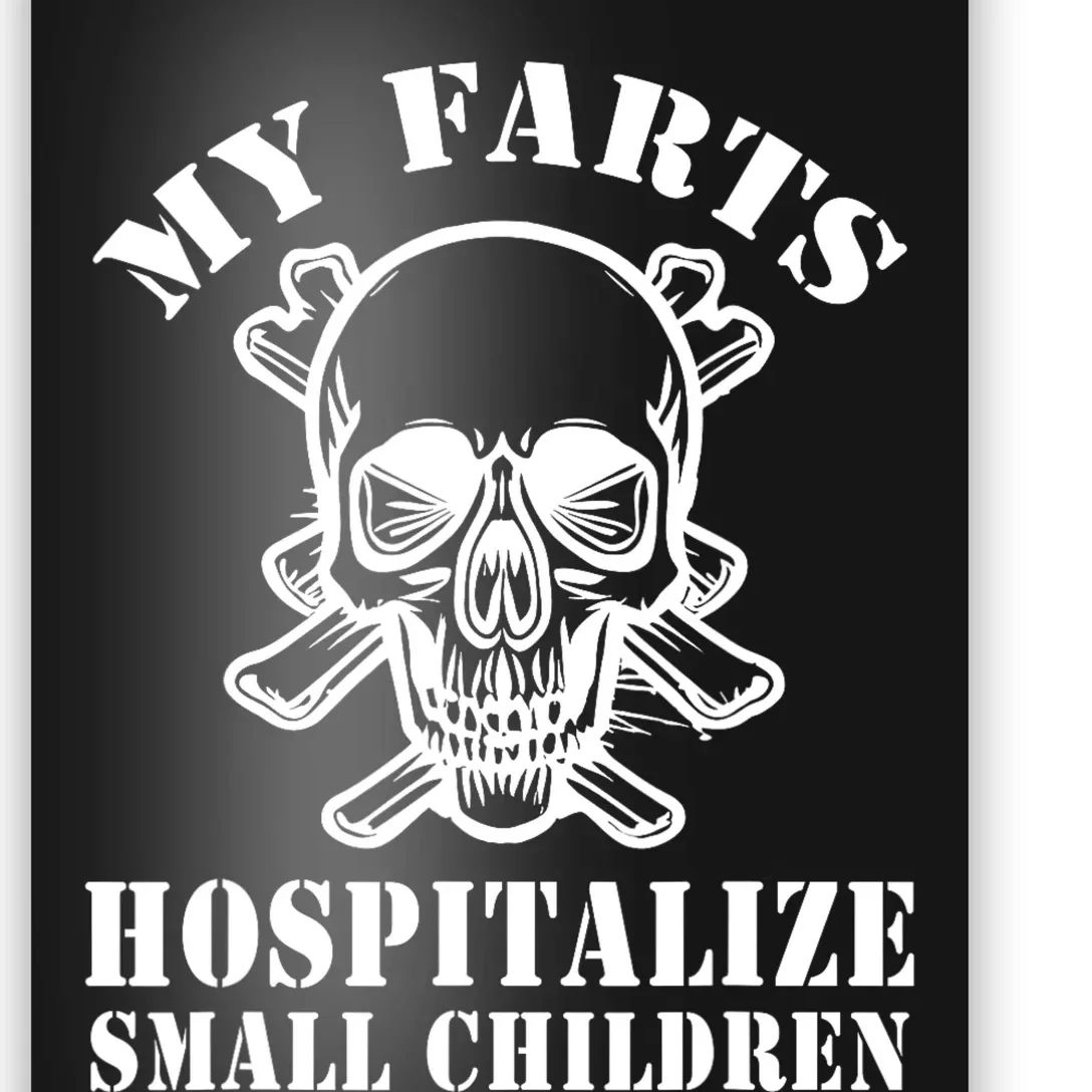 My Farts Hospitalize Small Children Funny Satire Dad Joke Poster