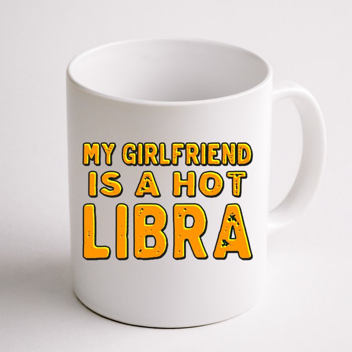 My Friend Is A Hot Libra Astrology Birthday Cool Gift Front & Back Coffee Mug