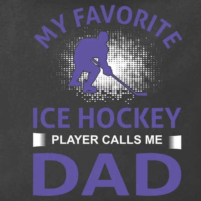 My Favorite Ice Hockey Player Calls Me Dad Zip Tote Bag