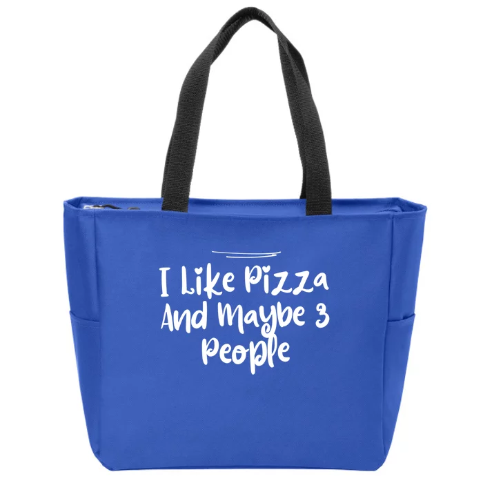 Mom Funny I Like Pizza And Maybe 3 People Gift Zip Tote Bag