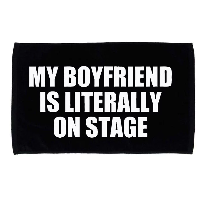 My Friend Is Literally On Stage Microfiber Hand Towel