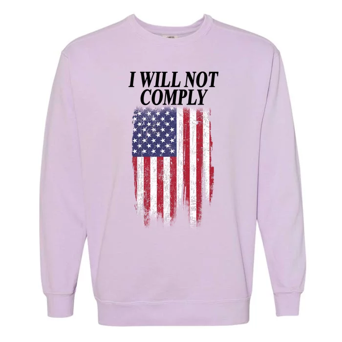 Medical Freedom I Will Not Comply No Mandates Garment-Dyed Sweatshirt