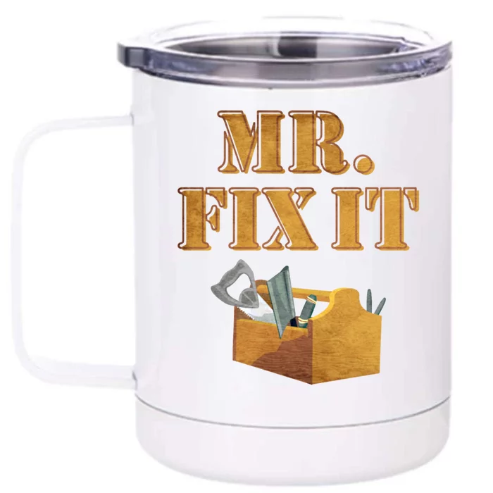 Mr Fix It Handy Gift Front & Back 12oz Stainless Steel Tumbler Cup