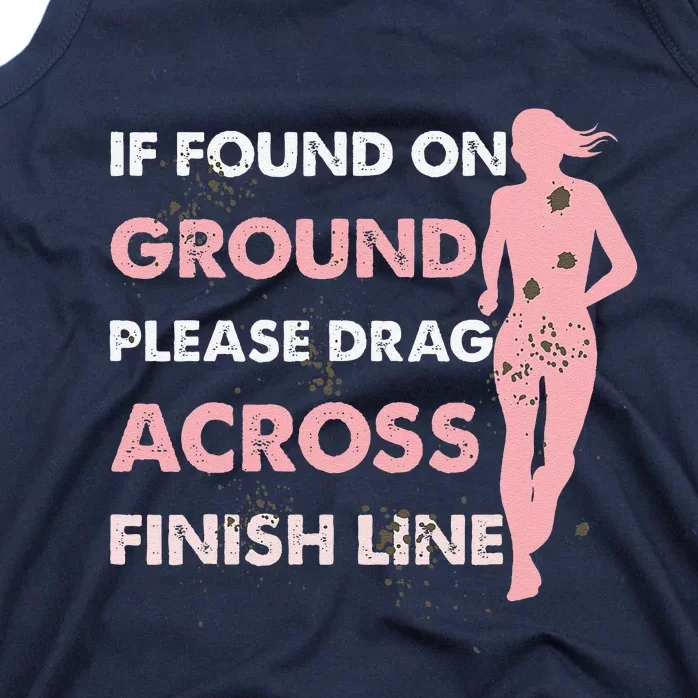 Muddy Fun If Found On Ground Please Drag Across Finish Line Tank Top