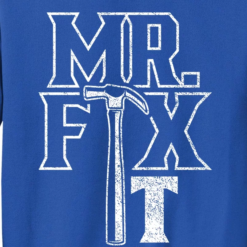 Mr Fix It Repair Overhaul Fixing Handy Gift Sweatshirt