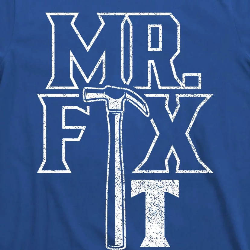 Mr Fix It Repair Overhaul Fixing Handy Gift T-Shirt