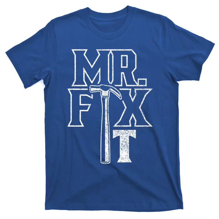 Mr Fix It Repair Overhaul Fixing Handy Gift T-Shirt