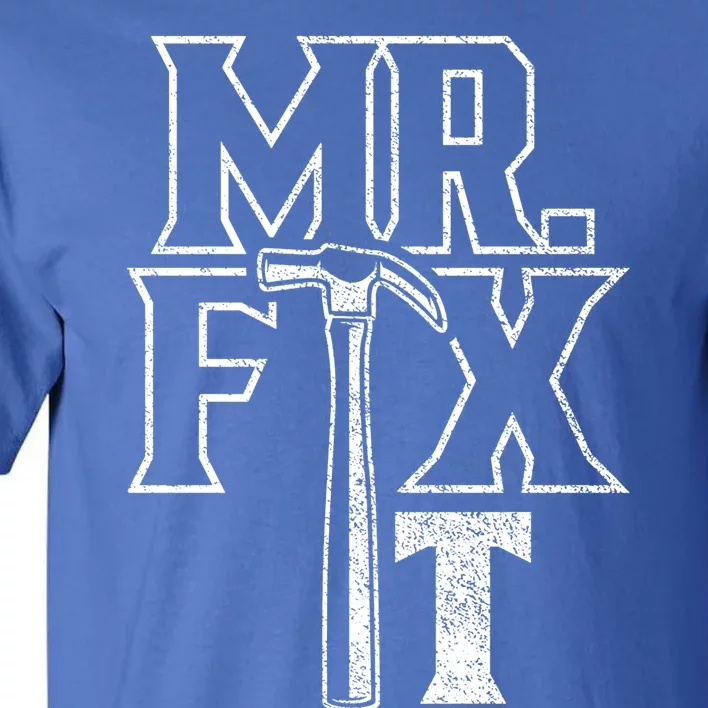 Mr Fix It Repair Overhaul Fixing Handy Gift Tall T-Shirt