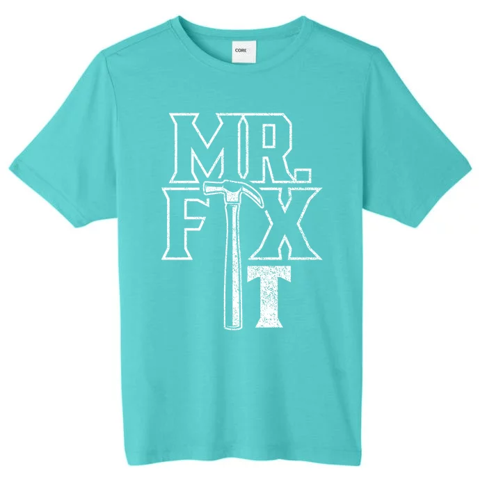 Mr Fix It Repair Overhaul Fixing Handy Gift ChromaSoft Performance T-Shirt