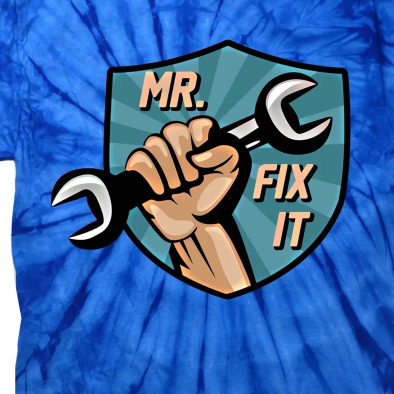 Mr Fix It Dad Mr Break It Dad And Son Matching Outfits Great Gift Tie-Dye T-Shirt