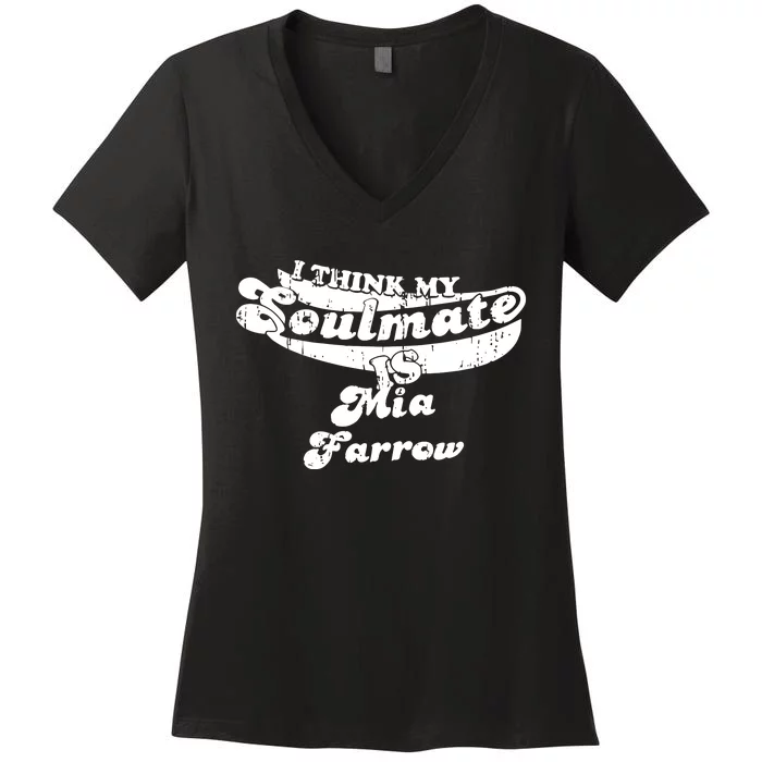 Mia Farrow I Think My Soulmate Mia Farrow Women's V-Neck T-Shirt