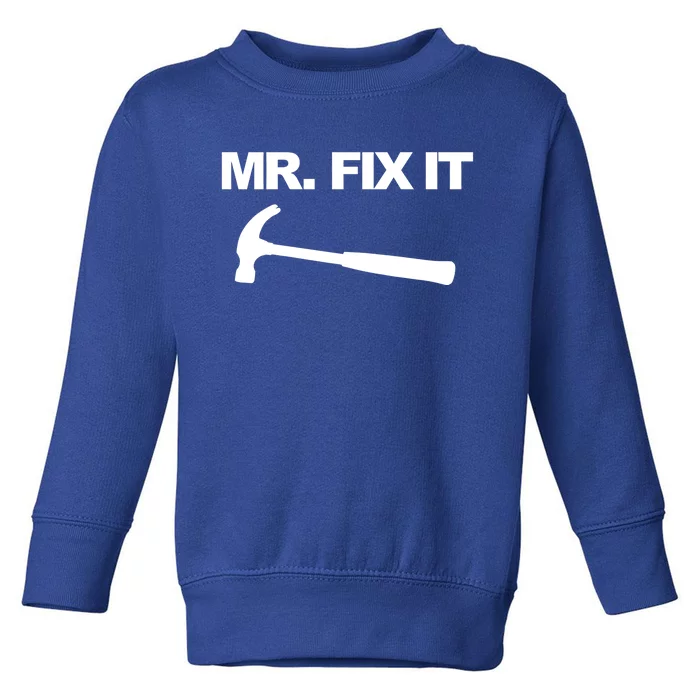 Mr Fix It Great Gift Toddler Sweatshirt