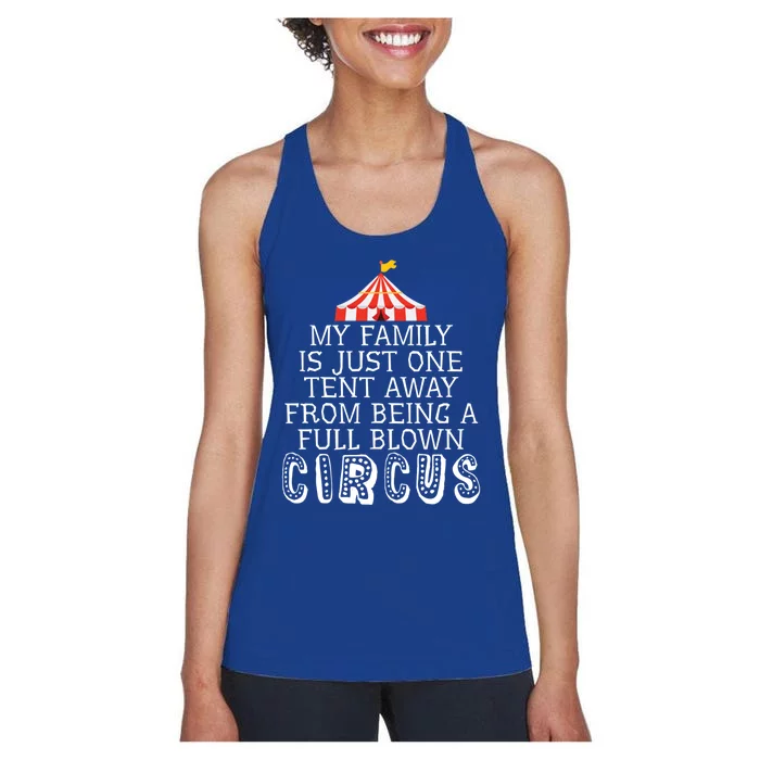 My Family Is Just One Tent Away From Circus Sarcastic Parent Cute Gift Women's Racerback Tank