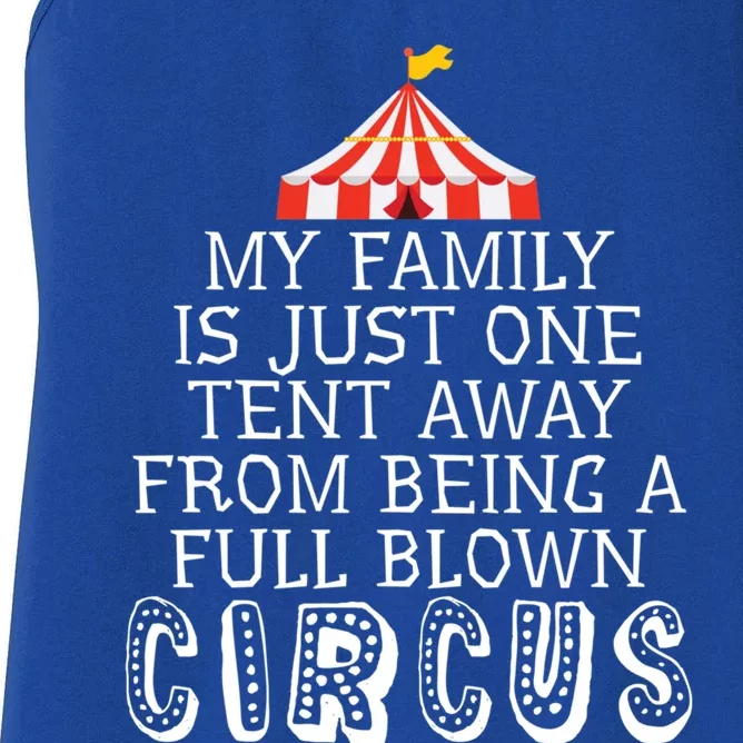 My Family Is Just One Tent Away From Circus Sarcastic Parent Cute Gift Women's Racerback Tank