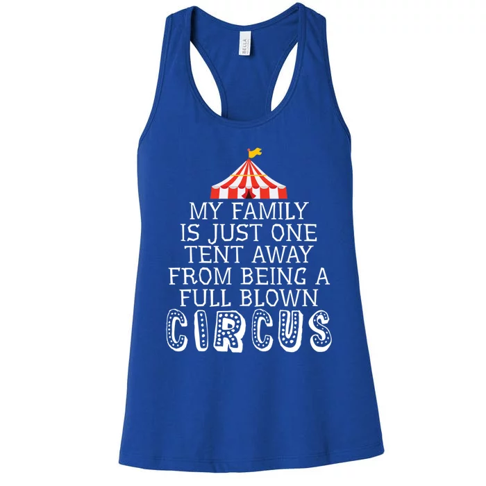 My Family Is Just One Tent Away From Circus Sarcastic Parent Cute Gift Women's Racerback Tank