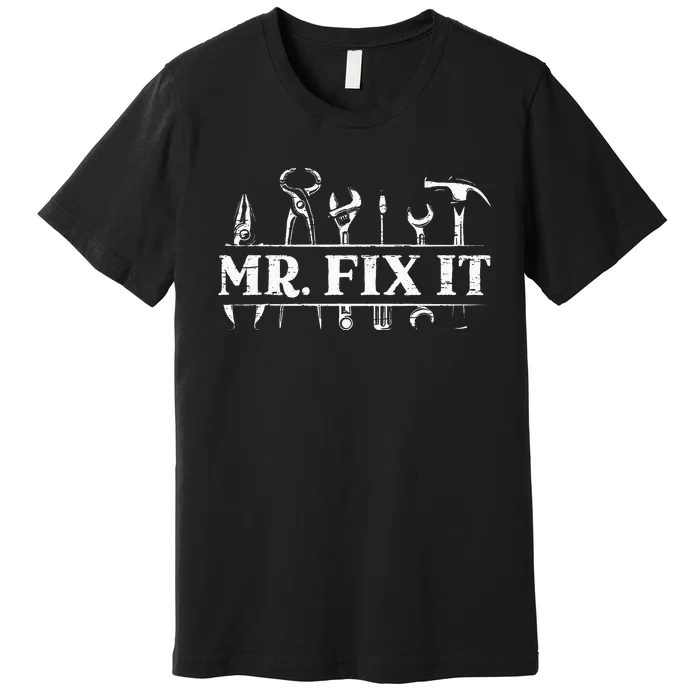 Mr. Fix It For A Handyman Craftsman Premium T-Shirt