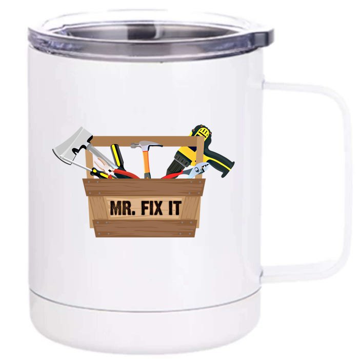 Mr Fix It Cute Great Repair Gift Front & Back 12oz Stainless Steel Tumbler Cup