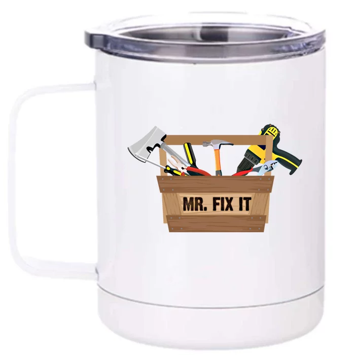 Mr Fix It Cute Great Repair Gift Front & Back 12oz Stainless Steel Tumbler Cup