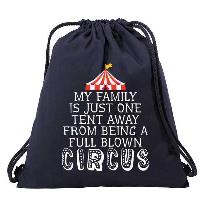 My Family Is Just One Tent Away From Circus Sarcastic Parent Cute Gift Drawstring Bag