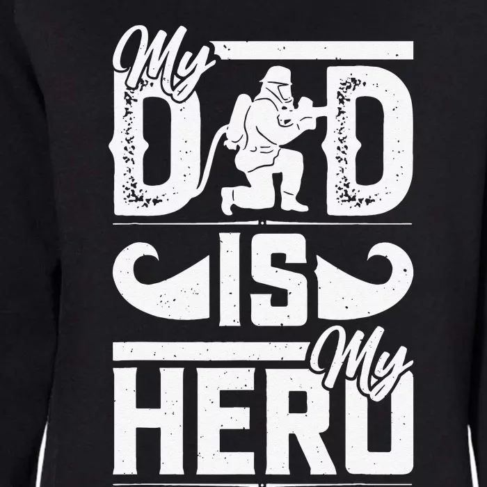 My Father Is My Hero Cool Fathers Day Firefighter Dad Womens California Wash Sweatshirt